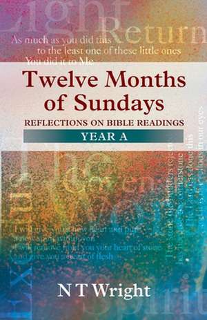 Twelve Months of Sundays Year A – Year A de Tom Wright