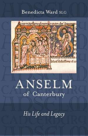 Anselm of Canterbury – His Life And Legacy de Benedicta Ward Slg