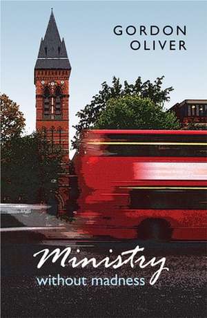 Ministry without Madness de Gordon Oliver