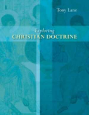 Exploring Christian Doctrine de Tony Lane