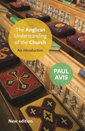 The Anglican Understanding of the Church – An Introduction de Paul D. L. Avis