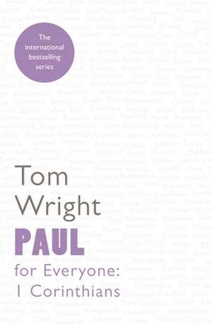 Paul for Everyone – 1 Corinthians de Tom Wright