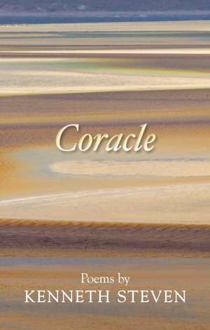 Coracle – Poems By Kenneth Steven de Kenneth Steven