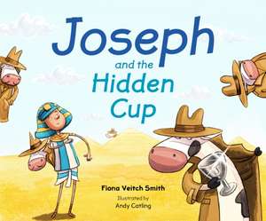 Joseph and the Hidden Cup de Fiona Veitch Smith