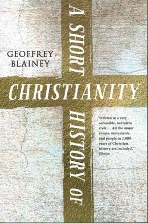 A Short History of Christianity de Geoffrey Blainey