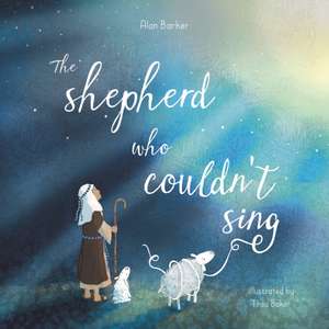 The Shepherd Who Couldn`t Sing de Alan Barker