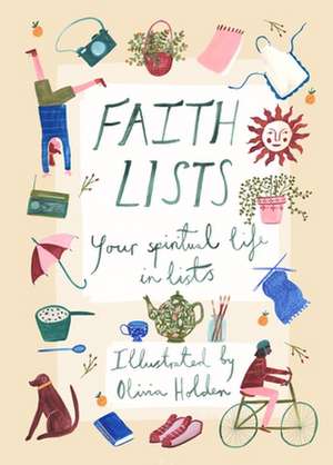 Faith Lists – Your Spiritual Life in Lists de Olivia Holden