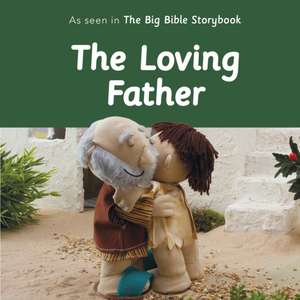 The Loving Father – As Seen In The Big Bible Storybook de Maggie Barfield