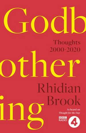 Godbothering – Thoughts, 2000–2020 – As heard on `Thought for the Day` on BBC Radio 4 de Rhidian Brook