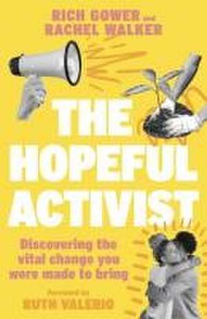 The Hopeful Activist – Discovering the vital change you were made to bring de Richard Gower