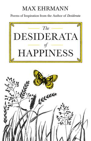 The Desiderata of Happiness de Max Ehrmann