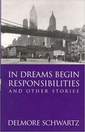 In Dreams Begin Responsibilities and Other Stories de Delmore Schwartz