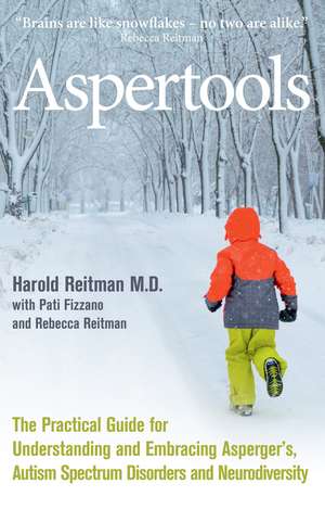 Aspertools: A Practical Guide for Understanding and Embracing Asperger's, Autism Spectrum Disorders and Neurodiversity de Harold Reitman