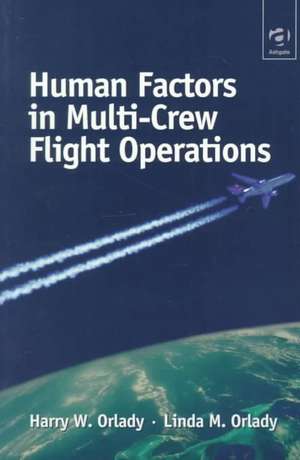 Human Factors in Multi-Crew Flight Operations de Harry W. Orlady