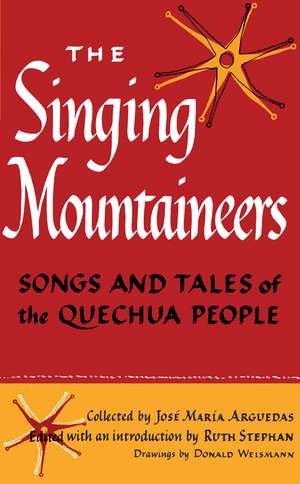 The Singing Mountaineers: Songs and Tales of the Quechua People de José María Arguedas