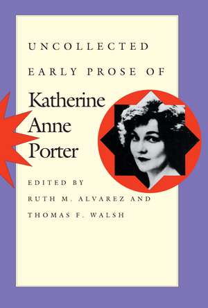 Uncollected Early Prose of Katherine Anne Porter de Katherine Anne Porter