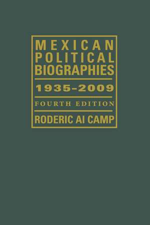 Mexican Political Biographies, 1935-2009: Fourth Edition de Roderic Ai Camp