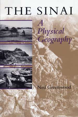 The Sinai: A Physical Geography de Ned Greenwood