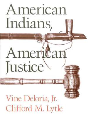 American Indians, American Justice de Vine Deloria, Jr.