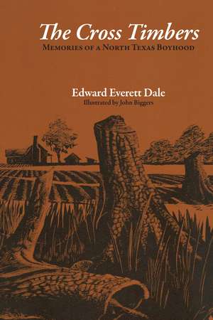 The Cross Timbers: Memories of a North Texas Boyhood de Edward Everett Dale