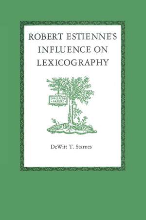 Robert Estienne's Influence on Lexicography de DeWitt T. Starnes