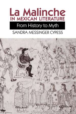 La Malinche in Mexican Literature: From History to Myth de Sandra Messinger Cypess