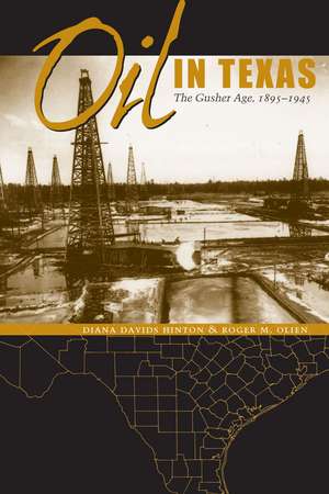 Oil in Texas: The Gusher Age, 1895-1945 de Diana Davids Hinton