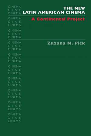 The New Latin American Cinema: A Continental Project de Zuzana M. Pick