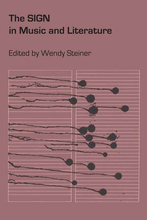 The Sign in Music and Literature de Wendy Steiner