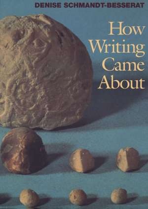 How Writing Came About de Denise Schmandt-Besserat