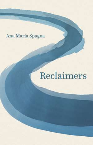 Reclaimers de Ana Maria Spagna