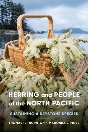 Herring and People of the North Pacific – Sustaining a Keystone Species de Thomas F. Thornton