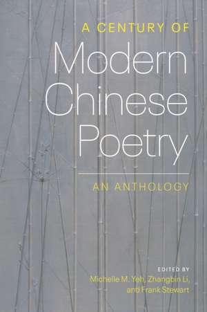 A Century of Modern Chinese Poetry – An Anthology de Michelle Yeh