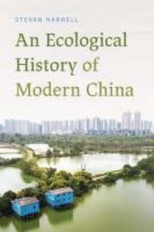 An Ecological History of Modern China de Stevan Harrell