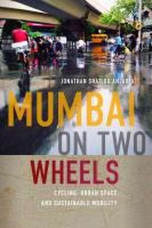 Mumbai on Two Wheels de Jonathan Shapiro Anjaria