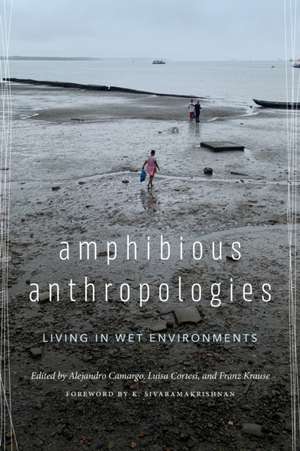 Amphibious Anthropologies de Alejandro Camargo