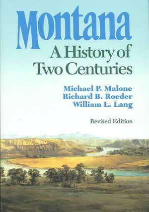 Montana – A History of Two Centuries de Michael P. Malone