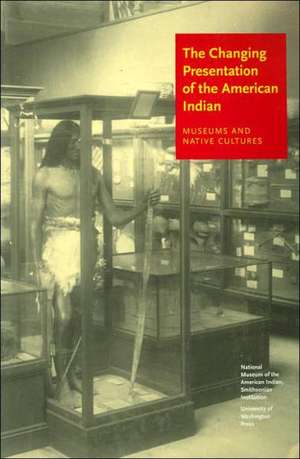 The Changing Presentation of the American Indian – Museums and Native Cultures de Jr. West