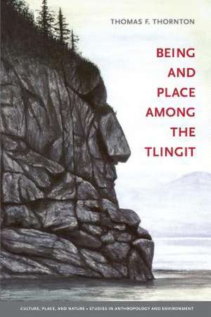 Being and Place among the Tlingit de Thomas F. Thornton