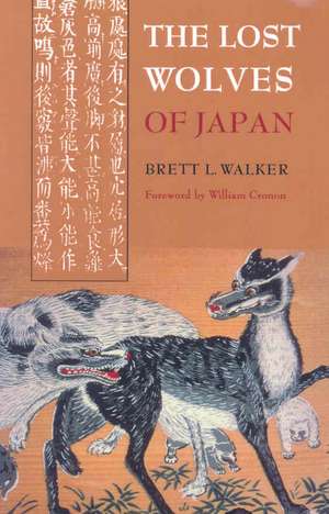 The Lost Wolves of Japan de Brett L. Walker