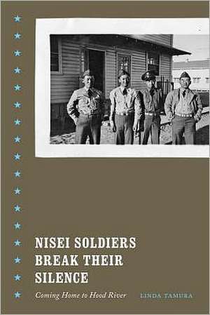 Nisei Soldiers Break Their Silence – Coming Home to Hood River de Linda Tamura