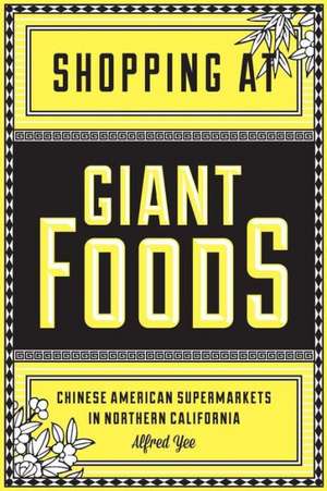 Shopping at Giant Foods – Chinese American Supermarkets in Northern California de Alfred Yee