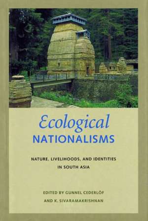 Ecological Nationalisms – Nature, Livelihoods, and Identities in South Asia de Gunnel Cederlöf