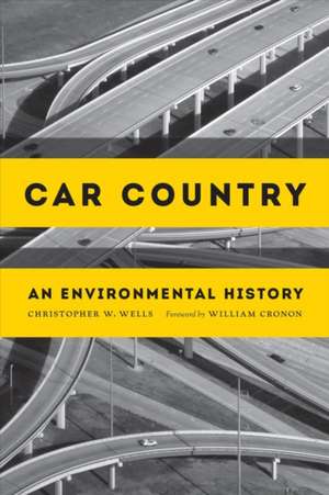 Car Country – An Environmental History de Christopher W. Wells