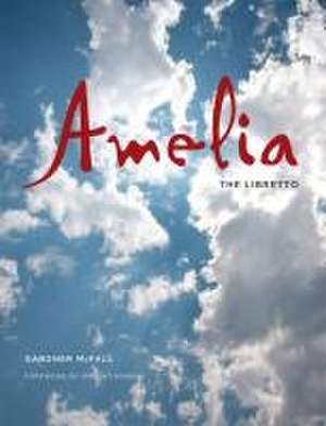 Amelia – The Libretto de Gardner Mcfall