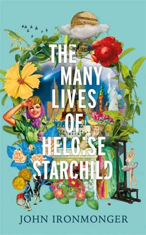 Ironmonger, J: The Many Lives of Heloise Starchild de John Ironmonger