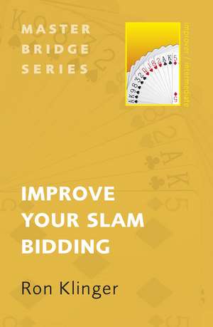 Improve Your Slam Bidding de Ron Klinger