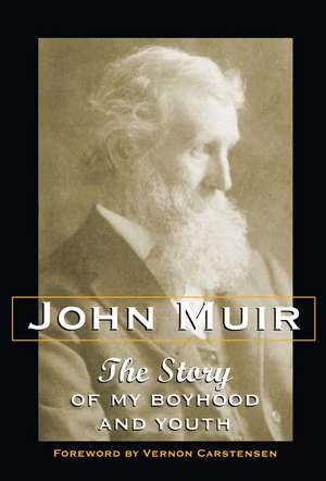 The Story of My Boyhood and Youth de John Muir