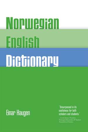 Norwegian-English Dictionary: A Pronouncing and Translating Dictionary of Modern Norwegian (Bokmål and Nynorsk) with a Historical and Grammatical Introduction de Einar Haugen