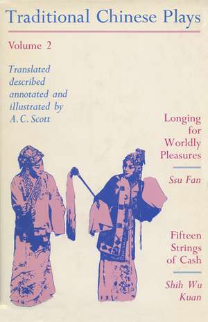 Traditional Chinese Plays, Volume II de A. C. Scott